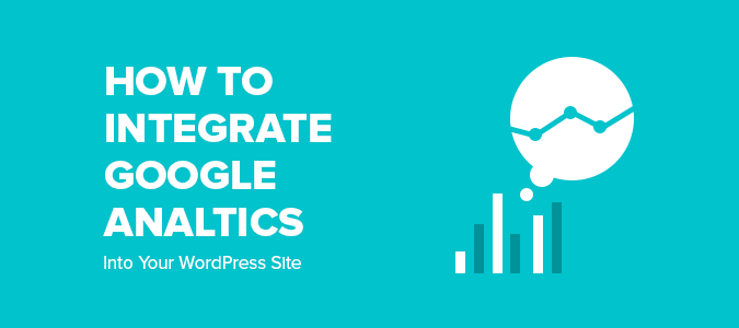 How to Integrate Google Analytics Into Your WordPress Site